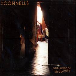 The Connells : Old-School Dropouts